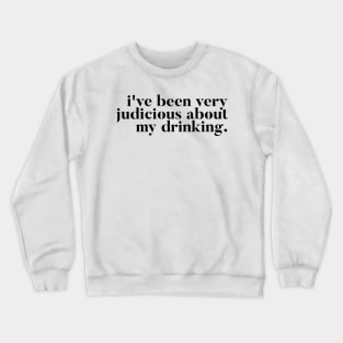 I've been very judicious about my drinking - Kate Maloney VPR quote Crewneck Sweatshirt